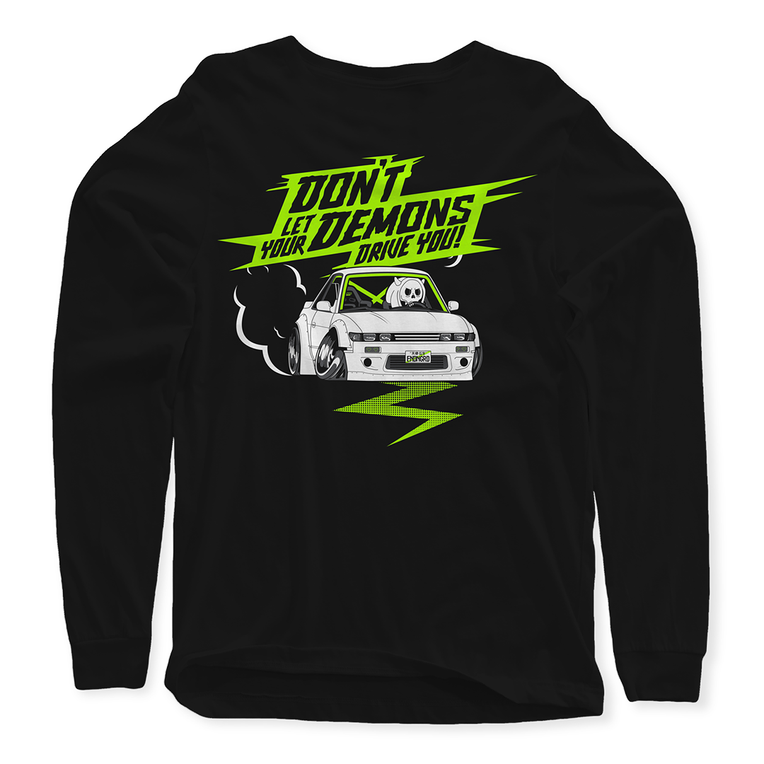 Don't Let Your Demons Drive You Long Sleeve Shirt