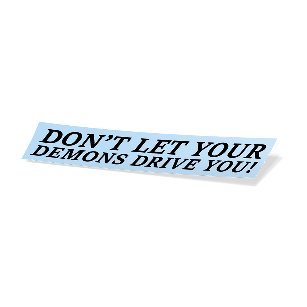 Don't Let Your Demons Drive You Vinyl Cut Sticker