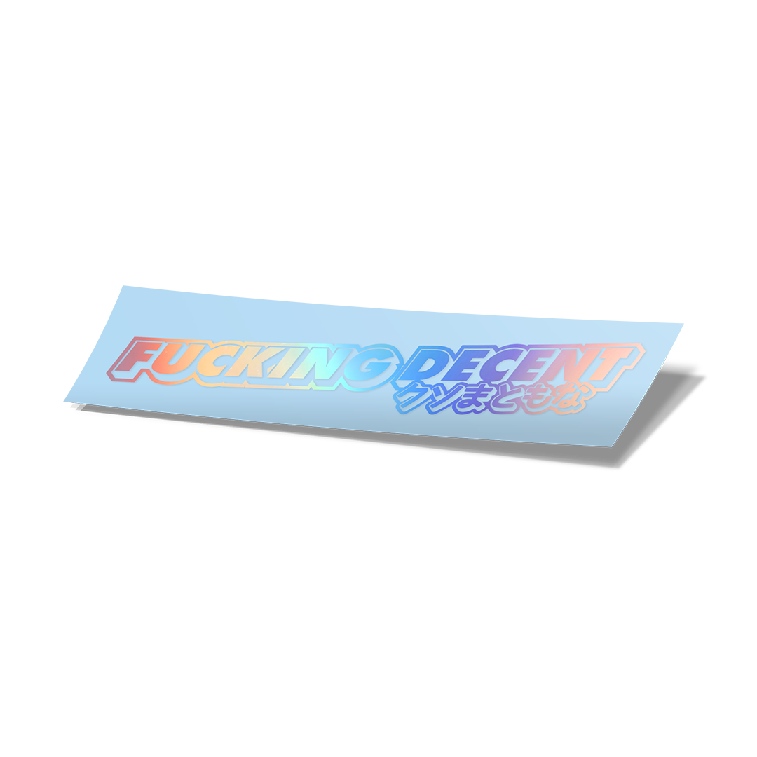 Fucking Decent Vinyl Cut Sticker - Holographic